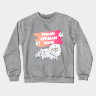 Persian Cat Mom Proud - Persian Kitty Crewneck Sweatshirt